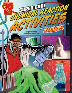 Super Cool Chemical Reaction Activities with Max Axiom (Max Axiom Science and Engineering Activities)