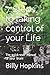 7 Steps to Taking Control of Your Life