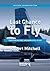 Last Chance to Fly: Rare an...
