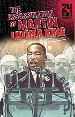 The Assassination of Martin Luther King, Jr: April 4, 1968 (24-Hour History)