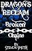 Dragon's Reclaim - Broken C...
