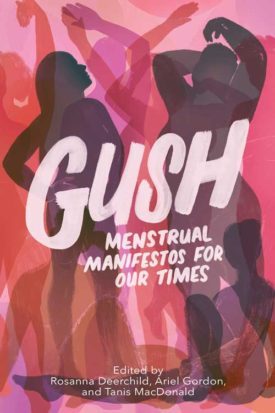 GUSH: menstrual manifestos for our times (Paperback)