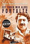 Det faren min aldri fortalte by Juan Pablo Escobar