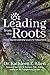 Leading from the Roots by Kathleen E. Allen
