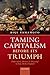 Taming Capitalism before its Triumph: Public Service, Distrust, and 'Projecting' in Early Modern England