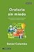 Oratoria sin miedo: Cómo ca...