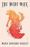 The Mere Wife by Maria Dahvana Headley