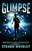 Glimpse by Steven Whibley