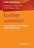 Konflikte vermitteln? by Mathias Bös