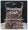 Roasting Craft: N...