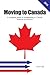 Moving to Canada: A complet...
