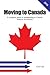 Moving to Canada: A complete guide to immigrating to Canada without an attorney