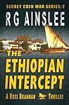 The Ethiopian Intercept: A Ross Brannan Thriller (Secret Cold War #2)