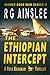 The Ethiopian Intercept: A ...