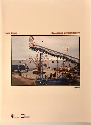 Luigi Ghirri. Il paesaggio dell'architettura (Paperback)