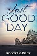 The Last Good Day