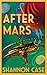After Mars by Shannon Case
