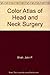 A Colour Atlas of Operative Techniques in Head and Neck Surgery by Jatin P. Shah