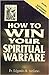 How to Win Your Spiritual W...