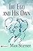 The Ego and His Own: Max Stirner's Provocative Exploration of Individualism and Self-Interest