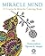 Miracle Mind: A Course In M...