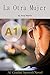 La Otra Mujer. Spanish A1 graded reader by Ana Martin