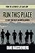 Run This Place by Dane Rauschenberg