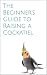 The Beginner's Guide to Raising a Cockatiel by Unknown