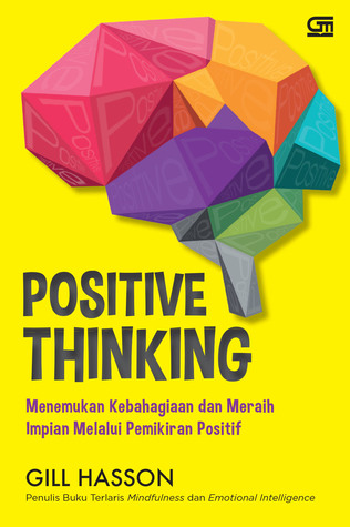 Positive Thinking: Menemukan Kebahagiaan dan Meraih Impian Melalui Pemikiran Positif