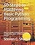 50 Steps to Mastering Basic Python Programming: With 140 practice problems and available accompanying videos, software, and problem solutions