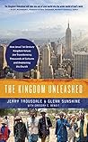 The Kingdom Unleashed: How Jesus' 1st-Century Kingdom Values Are Transforming Thousands of Cultures and Awakening His Church The Kingdom Unleashed: How Jesus' 1st-Century Kingdom Values Are Transforming Thousands of Cultures and Awakening His Church