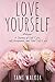 Love Yourself by Tami   Walker