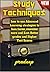 STUDY TECHNIQUES: how to use Advanced Learning strategies to lean faster,emember more and Eam Better grades and Higher Test Scores