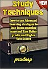 STUDY TECHNIQUES: how to use Advanced Learning strategies to lean faster,emember more and Eam Better grades and Higher Test Scores