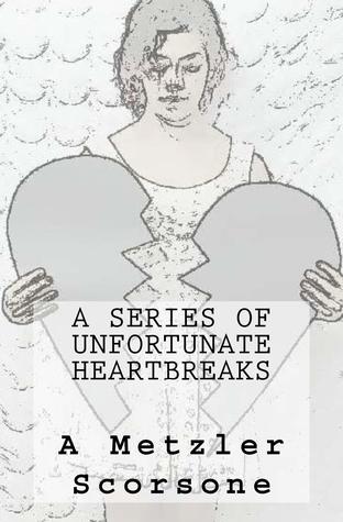 A Series of Unfortunate Heartbreaks