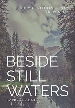 Beside Still Waters: Daily Devotions from the Psalms (Kindle Edition)