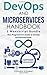 DevOps And Microservices Handbook: Non-Programmer’s Guide to DevOps and Microservices