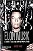 Elon Musk by Ashlee Vance
