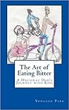 The Art of Eating Bitter by Yongsoo  Park