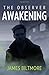 The Observer: Awakening