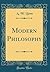 Modern Philosophy (Classic Reprint)