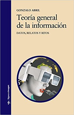 Teoría general de la información: Datos, relatos y ritos