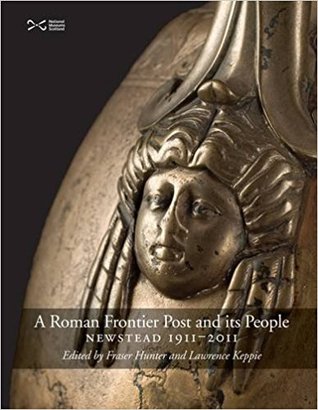 A Roman Frontier Post and its People: Newstead 1911 - 2011