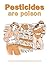 Pesticides are Poison