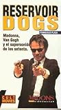 Reservoir Dogs - Madonna, Van Gogh y el supersonido de los setenta.