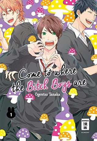 Come to where the Bitch Boys are 01 (Yarichin Bitch Bu, #1)