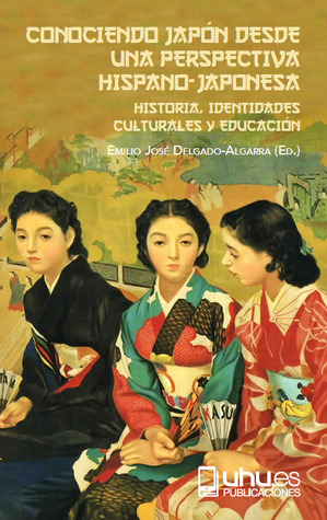 Conociendo Japón desde una perspectiva hispano-japonesa: Historia, identidades culturales y educación