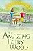 The Amazing Fairy Wood (Fairy Wood Series, #3)