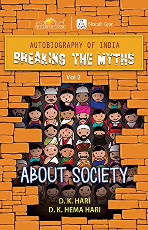 Autobiography of India - About Society: Breaking The Myths-Vol 2-About Society (Kindle Edition)