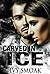 Carved in Ice by Ivy Smoak